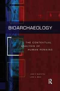 Bioarchaeology: The Contextual Analysis of Human Remains