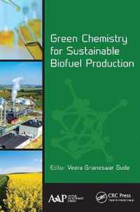 Green Chemistry for Sustainable Biofuel Production