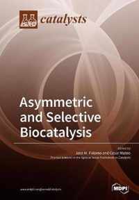 Asymmetric and Selective Biocatalysis