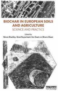 Biochar in European Soils and Agriculture: Science and Practice