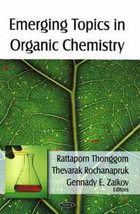 Emerging Topics in Organic Chemistry