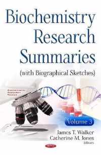 Biochemistry Research Summaries (with Biographical Sketches)