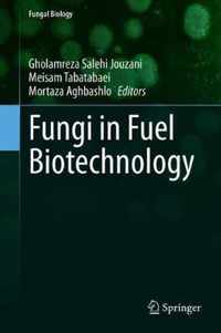 Fungi in Fuel Biotechnology