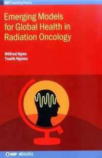 Emerging Models for Global Health in Radiation Oncology