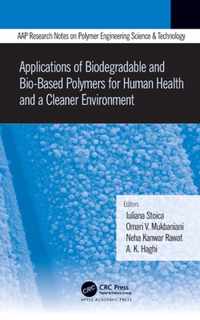 Applications of Biodegradable and Bio-Based Polymers for Human Health and a Cleaner Environment