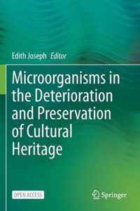 Microorganisms in the Deterioration and Preservation of Cultural Heritage