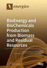 BioEnergy and BioChemicals Production from Biomass and Residual Resources