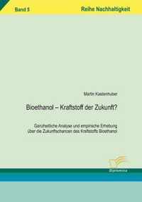 Bioethanol - Kraftstoff der Zukunft?