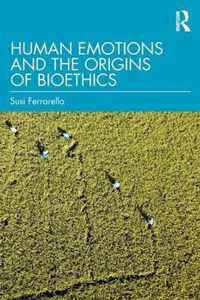 Human Emotions and the Origins of Bioethics