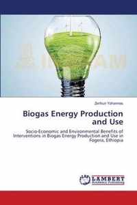 Biogas Energy Production and Use