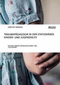 Traumapadagogik in der stationaren Kinder- und Jugendhilfe