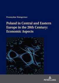 Poland in Central and Eastern Europe in the 20th Century