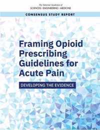 Framing Opioid Prescribing Guidelines for Acute Pain