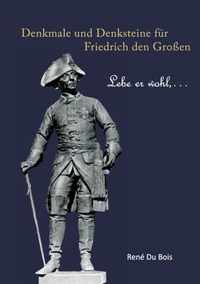 Denkmale und Denksteine fur Friedrich den Grossen