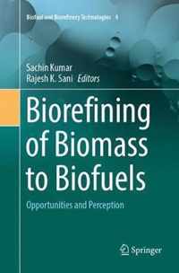 Biorefining of Biomass to Biofuels