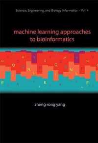 Machine Learning Approaches To Bioinformatics