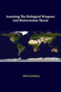 Assessing the Biological Weapons and Bioterrorism Threat