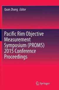 Pacific Rim Objective Measurement Symposium (PROMS) 2015 Conference Proceedings