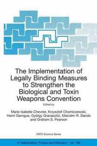 The Implementation of Legally Binding Measures to Strengthen the Biological and Toxin Weapons Convention