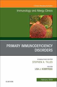 Primary Immune Deficiencies, An Issue of Immunology and Allergy Clinics of North America