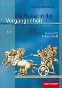 Die Reise in die Vergangenheit 5/6. Arbeitsheft. Sachsen-Anhalt