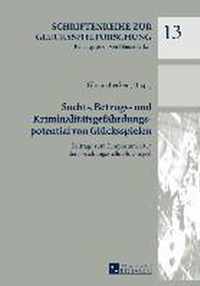 Sucht-, Betrugs- Und Kriminalitaetsgefaehrdungspotential Von Gluecksspielen