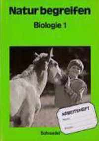 Natur begreifen Biologie 1. Arbeitsheft