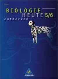 Biologie heute entdecken 5 / 6. Schülerband. Sekundarstufe 1. Hessen