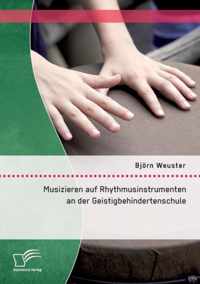 Musizieren auf Rhythmusinstrumenten an der Geistigbehindertenschule