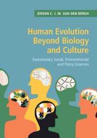 Human Evolution beyond Biology and Culture