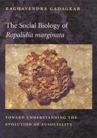 The Social Biology of Ropalidia Marginata - Toward Understanding the Evolution of Eusociality