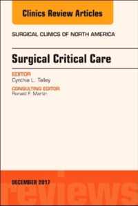 Surgical Critical Care, An Issue of Surgical Clinics