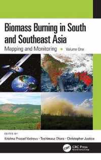 Biomass Burning in South and Southeast Asia: Mapping and Monitoring, Volume One