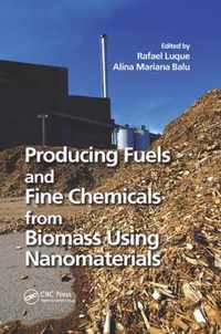 Producing Fuels and Fine Chemicals from Biomass Using Nanomaterials