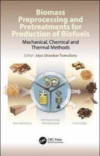 Biomass Preprocessing and Pretreatments for Production of Biofuels