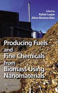 Producing Fuels and Fine Chemicals from Biomass Using Nanomaterials