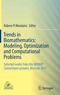 Trends in Biomathematics Modeling Optimization and Computational Problems