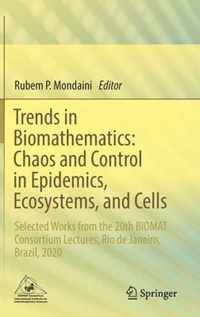 Trends in Biomathematics: Chaos and Control in Epidemics, Ecosystems, and Cells