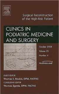 Surgical Reconstruction of the High Risk Patient, An Issue of Clinics in Podiatric Medicine and Surgery