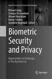 Biometric Security and Privacy: Opportunities & Challenges in the Big Data Era