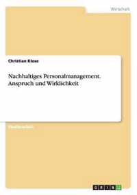 Nachhaltiges Personalmanagement. Anspruch Und Wirklichkeit