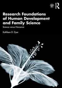 Research Foundations of Human Development and Family Science: Science Versus Nonsense