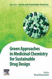 Green Approaches in Medicinal Chemistry for Sustainable Drug Design