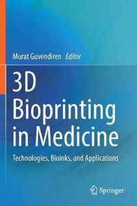 3D Bioprinting in Medicine