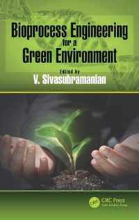 Bioprocess Engineering for a Green Environment