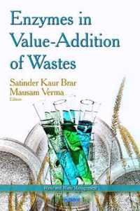 Enzymes in Value-Addition of Wastes