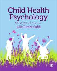 Child Health Psychology: A Biopsychosocial Perspective