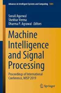 Machine Intelligence and Signal Processing