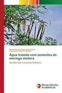 Agua tratada com sementes de moringa oleifera