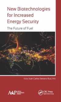 New Biotechnologies for Increased Energy Security